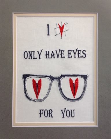 I only have eyes for you - Embroidery Design