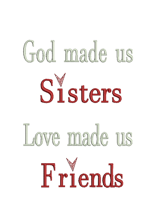 God made us Sisters, Love Made us Friends - PS Heart - Words