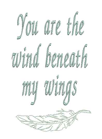 Wind Beneath My Wings - WORDS ONLY - Embroidery Design